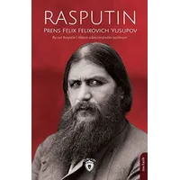 Rasputin - Prens Felix Felixovich Yusupov - Dorlion Yayınları
