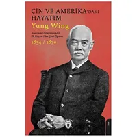 Çin ve Amerika’daki Hayatım - Yung Wing - Dorlion Yayınları