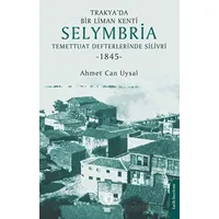 Trakya’da Bir Liman Kenti Selymbria: Temettuat Defterlerinde Silivri (1845)