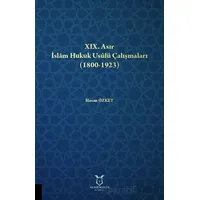 XIX. Asır İslam Hukuk Usulü Çalışmaları (1800-1923) - Hasan Özket - Akademisyen Kitabevi