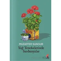 Yağ Tenekelerinde Sardunyalar - Muzaffer Sungur - Klaros Yayınları