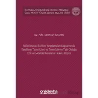 Milletlerarası Tahkim Yargılamaları Kapsamında Tarafların Temsilcileri ve Temsilcilerin Tabi Olduğu