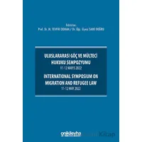 Uluslararası Göç ve Mülteci Hukuku Sempozyumu 11-12 Mayıs 2022 - International Symposium on Migratio