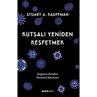 Kutsalı Yeniden Keşfetmek - Stuart A. Kauffman - Alfa Yayınları