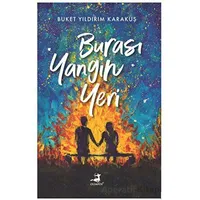 Burası Yangın Yeri - Buket Yıldırım Karakuş - Olimpos Yayınları