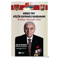 Kıbrıs Tmt Küçük Kaymaklı Kahramanı Binbaşı Mustafa Öcal - Mustafa Öcal - Berikan Yayınevi