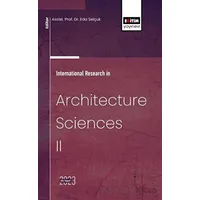 International Research in Architecture Sciences II - Eda Selçuk - Eğitim Yayınevi - Bilimsel Eserler