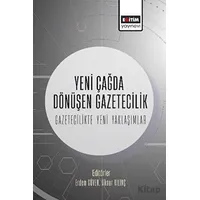 Yeni Çağda Dönüşen Gazetecilik-Gazetecilikte Yeni Yaklaşımlar