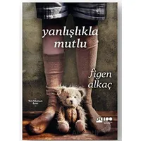 Yanlışlıkla Mutlu - Figen Alkaç - Doğan Kitap