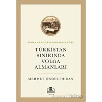 Türkistan Sınırında Volga Almanları - Mehmet Önder Duran - Timaş Akademi
