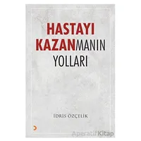 Hastayı Kazanmanın Yolları - İdris Özçelik - Cinius Yayınları