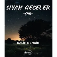 Siyah Geceler - Salih Bencik - Liman Yayınevi