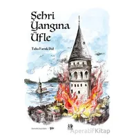 Şehri Yangına Üfle - Taha Faruk Dal - Pikaresk Yayınevi