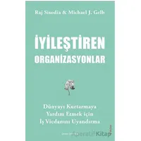 İyileştiren Organizasyonlar - Raj Sisodia - Sola Unitas