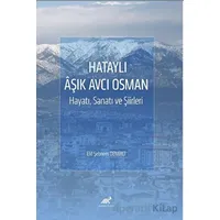 Hataylı Aşık Avcı Osman Hayatı, Sanatı ve Şiirleri