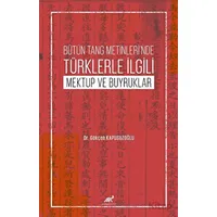 Bütün Tang Metinleri’nde Türklerle İlgili Mektup ve Buyruklar