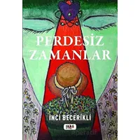 Perdesiz Zamanlar - İnci Becerikli - Tilki Kitap