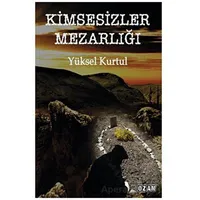 Kimsesizler Mezarlığı - Yüksel Kurtul - Ozan Yayıncılık