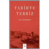 Tarihte Tebriz - Cihat Aydoğmuşoğlu - Post Yayınevi