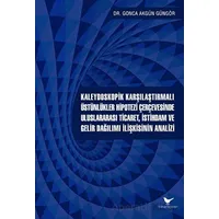 Kaleydoskopik Karşılaştırmalı Üstünlükler Hipotezi Çerçevesinde Uluslararası Ticaret, İstihdam ve Ge