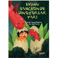 Evimin Bahçesinde Dinozorlar Var - Sanaa Shebbani - Yumurcak Yayınları
