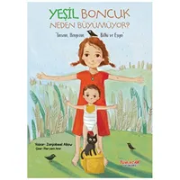 Yeşil Boncuk Neden Büyümüyor - Zanjabeel Allaw - Yumurcak Yayınları