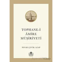 Tophane-i Amire Müşiriyeti - Pınar Çevik Azap - Timaş Akademi