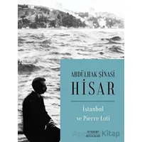 İstanbul ve Pierre Loti - Abdülhak Şinasi Hisar - Everest Yayınları