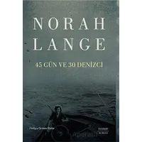 45 Gün Ve 30 Denizci - Norah Lange - Everest Yayınları