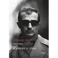 Dünyaya Sevgilerle - Kamran S. Yüce - Everest Yayınları