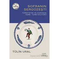 Sofranın Sergüzeşti - Türkiye’de ve Dünyada Yeme-İçme Kültürü - Tülin Ural - Everest Yayınları