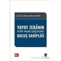 Yapay Zekanın Patent Hukuku Çerçevesinde Buluş Sahipliği