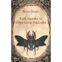 Kedi İnsanlar ve Diğer Garip Hikayeler - Beyza Güngör - İthaki Yayınları