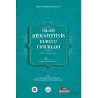 İslam Medeniyetinin Kurucu Unsurları 2. Cilt Kur’an Sünnet Akıl (Felsefe ve Din Bilimleri)