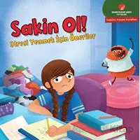 Sakin Ol! - Sağlıklı Yaşam Kuralları Serisi - Gina Bellisario - Sabri Ülker Vakfı Yayınları