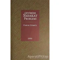 Çeviride Sadakat Problemi - Faruk Gürbüz - Otto Yayınları
