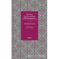 İki Cihan Devleti Arasında Hz. Muhammed (sas.) - Mahmud Esad - Otto Yayınları