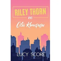 Riley Thorn ve Ölü Komşusu - Lucy Score - Martı Yayınları