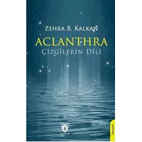 Aclanthra Çizgilerin Dili - Zehra B. Kalkan - Dorlion Yayınları