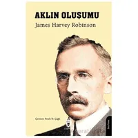 Aklın Oluşumu - James Harvey Robinson - Dorlion Yayınları