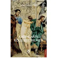 Kadınların Köleleştirilmesi - John Stuart Mill - Dorlion Yayınları