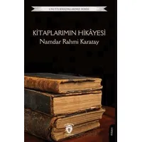 Unutturmadıklarımız Serisi - Kitaplarımın Hikayesi - Namdar Rahmi Karatay - Dorlion Yayınları
