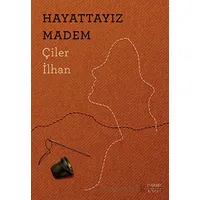 Hayattayız Madem - Çiler İlhan - Everest Yayınları
