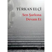 Sen Şarkına Devam Et - Türkan Elçi - Everest Yayınları