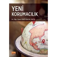Yeni Korumacılık - Ümit Engin Tekin - Nobel Bilimsel Eserler