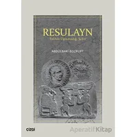 Resulayn Talihin Uğramadığı Şehir - Abdülbaki Bozkurt - Çizgi Kitabevi Yayınları