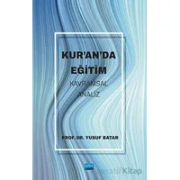 Kur’an’da Eğitim -Kavramsal Analiz- - Yusuf Batar - Nobel Akademik Yayıncılık