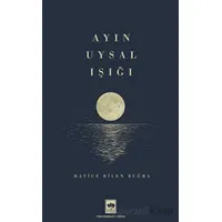 Ayın Uysal Işığı - Hatice Bilen Buğra - Ötüken Neşriyat