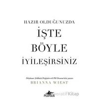 Hazır Olduğunuzda İşte Böyle İyileşirsiniz - Brianna Wiest - Pegasus Yayınları