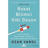 Roket Bilimci Gibi Düşün - Ozan Varol - Pegasus Yayınları